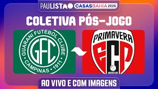 GUARANI X PRIMAVERA - COLETIVA PÓS-JOGO | PAULISTÃO CASAS BAHIA 2026