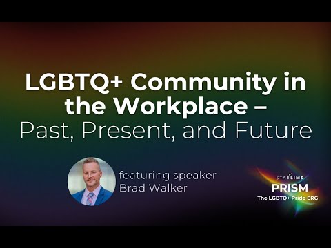 LGBTQ+ In the Workplace - Past, Present, and Future