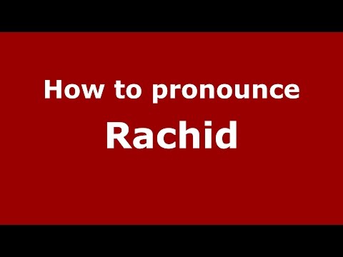 How to pronounce Rachid