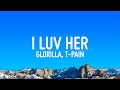 GloRilla I LUV HER Lyrics Ft T Pain