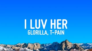 GloRilla - I LUV HER (Lyrics) ft. T-Pain