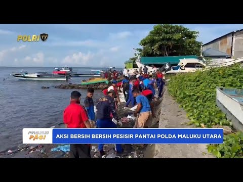 POLDA MALUT BERSIH - BERSIHLINGKUNGAN PESISIR PANTAI FITU