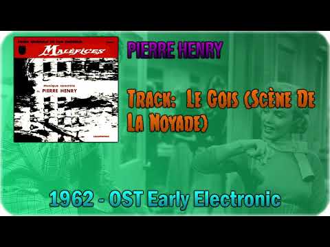 🔄 Pierre Henry - Le Gois Scène De La Noyade [1962] 🔄