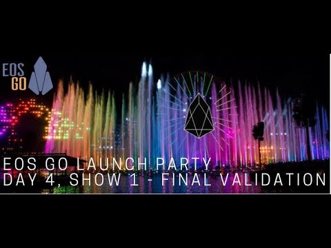 EOS Go Launch Party - Day 4, Show 1 of 2 - Final Validation