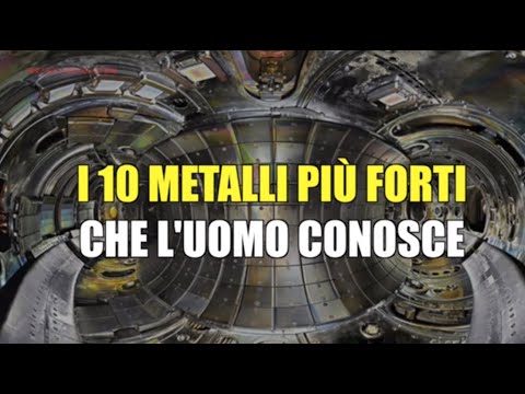 I 10 metalli più forti che l'uomo conosce