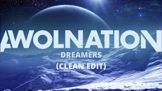 AWOLNATION - Dreamers (Clean)