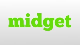 midget meaning and pronunciation