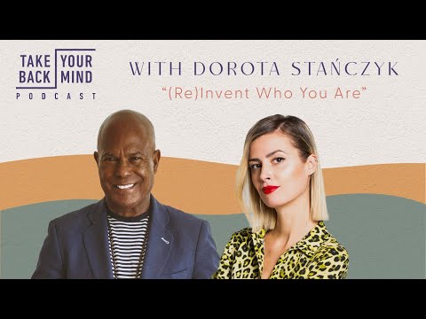(Re)Invent Who You Are with Dorota Stańczyk