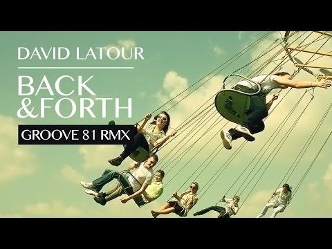David Latour - Back & Forth - Groove 81 Remix - Official Cover Art