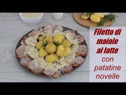 FILETTO DI MAIALE AL LATTE con patatine novelle