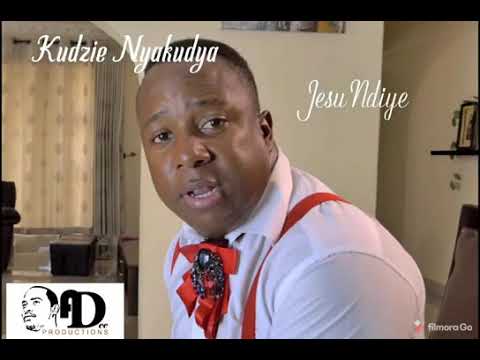 Kudzi Nyakudya 'JESU NDIYE'