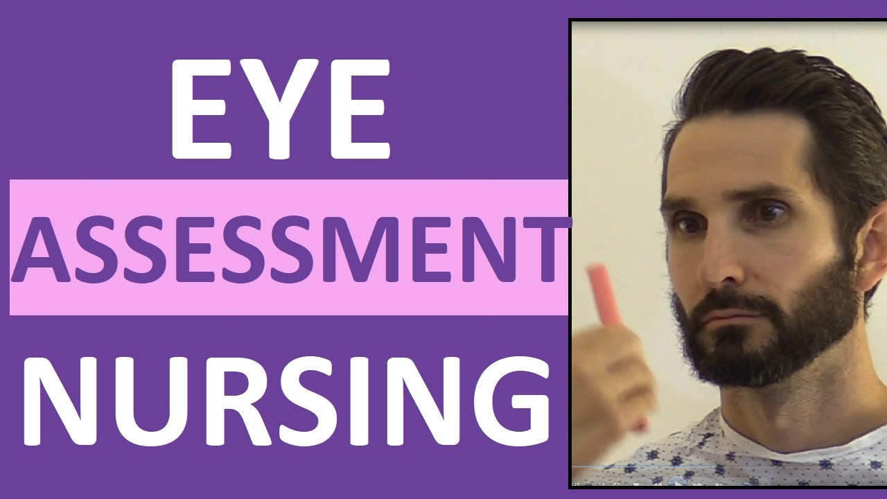 Eye Assessment Nursing | How to Assess Eyes for Head-to-Toe Assessment