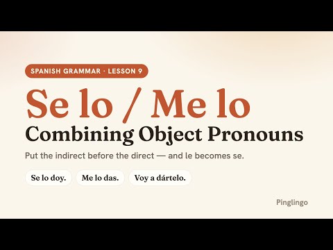 Combining Object Pronouns — Pinglingo Spanish video lesson