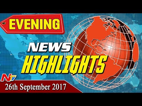 Evening News Highlights || 26th September 2017 || NTV