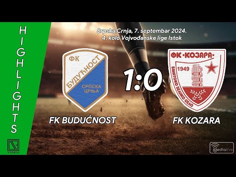 FK BUDUĆNOST Srpska Crnja - FK KOZARA Ban. Veliko Selo (Highlights) [07.09.2024.]