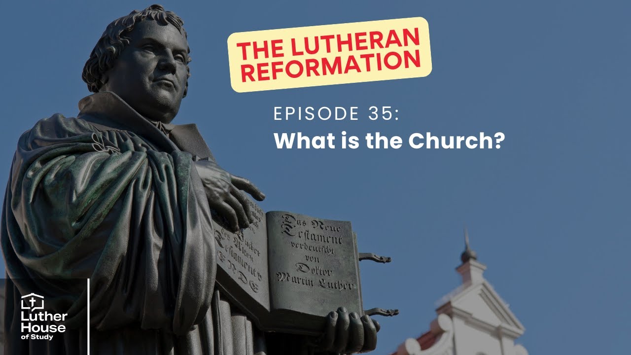 Ep. 35 - What is the Church?