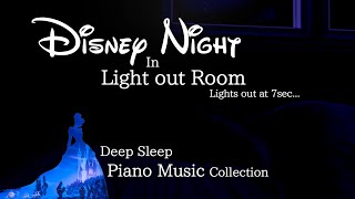 Disney Night in Dark Room Piano Collection for Deep Sleep and Soothing(No Mid-roll Ads)