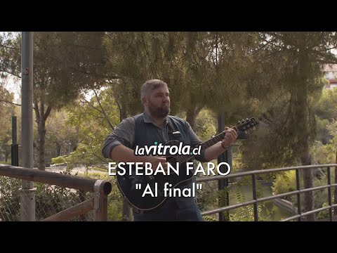 LaVitrola.cl: Esteban Faro - Al final