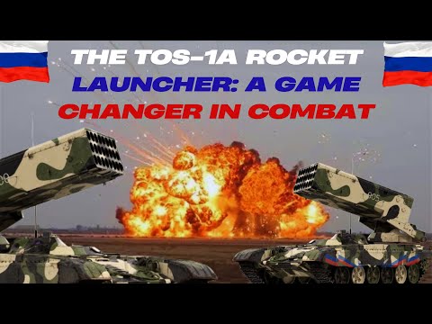 The TOS-1A Rocket Launcher: A Game Changer in Combat