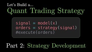 Let's Build a Quant Trading Strategy: Part 2 - Strategy Development