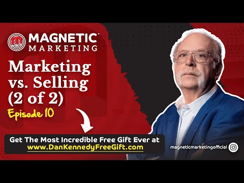 Episode 10 - Marketing vs. Selling (2 of 2)