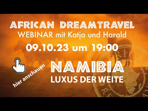 Namibia Webinar - Luxus der Weite - 🇳🇦 Namibia für Einsteiger