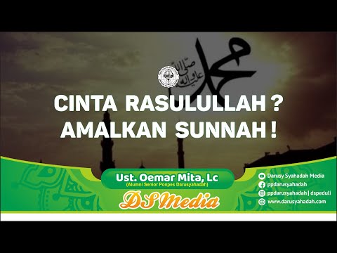 Cintai Rasul, Amalkan sunnahnya!!!-Ust. Oemar Mita, Lc