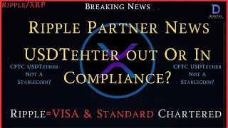 Ripple/XRP-Ripple Partner News,USDTether Out Or In?, Ripple=Standard Chartered & VISA