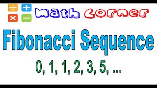 Fibonacci Sequence | Math Corner