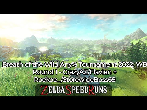 BotW Any% Tournament 2022: WB Round 1 - CrazyAZ/Flavien + Roekoe_/StorewideBoss69 (10/29/2022)