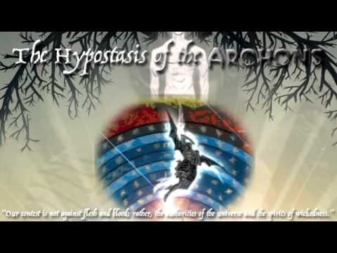 The Hypostasis Of the Archons