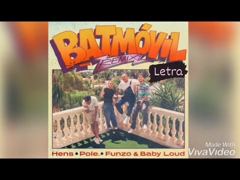 "Batmóvil" (Lyrics/Letra) - Hens, Pole, Funzo & Baby Loud