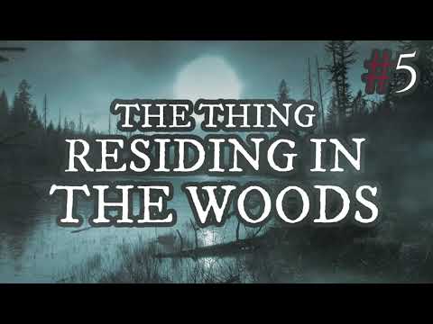 The Thing Residing In The Woods #5 /  Intense Supernatural Series By: TheHolyCrusader / #TeamFEAR /