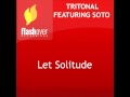 Tritonal feat Soto - Let Solitude (Air Up There Mix ...