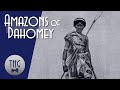 Legendary Warriors The Dahomey Amazons