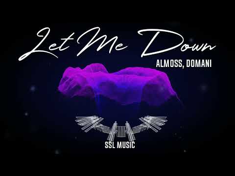 Alm0ss, DOMANI - Let Me Down (SSL Music)