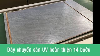 Dây chuyền cán sơn UV hoàn thiện 14 bước lên ván Plywood dòng hàng Tủ Bếp