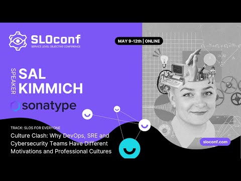 SLOconf 2022: Sal Kimmich -Culture Clash: on Pager Duty DevOps SRE and Cybersecurity