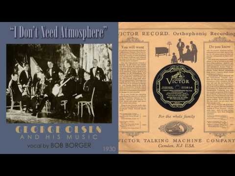 1930, I Don't Need Atmosphere, George Olsen Orch. HD 78rpm