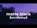Matte Black Uicideboy Lyrics