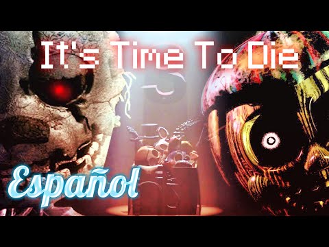 ''It's Time To Die'' Version Español