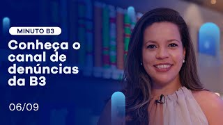 Conheça o canal de denúncias da B3 | Minuto B3 – 06/09/2021