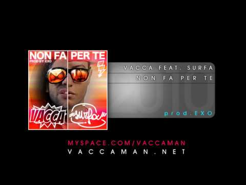 Vacca feat. Surfa - Non Fa Per Te | Apr. 2010
