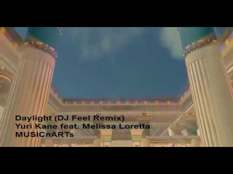 Yuri Kane feat. Melissa Loretta - Daylight (DJ Feel Remix)