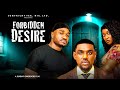 FORBIDDEN DESIRE New Movie EDDIE WATSON FAITH DUKE KENNNETH NWADIKE 2025 LATEST NIGERIAN MOVIE