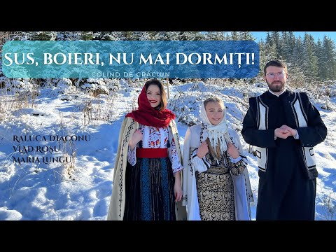 Sus, boieri, nu mai dormiți | Colind ❄️🛷⛄️ - Raluca Diaconu, Vlad Roșu și Maria Lungu
