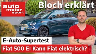 Top oder Flop? Der Fiat 500 Elektro im Elektroauto-Supertest - Bloch erklärt #150 | auto motor sport