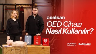 ASELSAN OED Kalp Şok Cihazı Nasıl Kullanılır? Kalp Durduğunda Siz Durm
