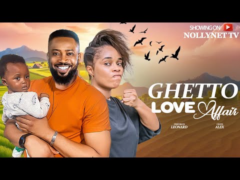 GHETTO LOVE AFFAIR - FREDRICK LEONARD, ONYII ALEX 2024 Latest Nigerian Movie