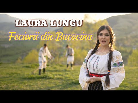 Laura Lungu - Feciorii din Bucovina 🌲💡 NOU💥